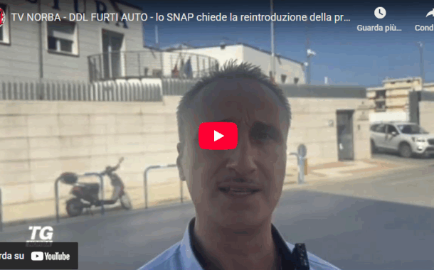 DDL FURTO VEICOLI, LA VITTIMA NON RIMANGA SOLA, LO SNAP CHIEDE LA REINTRODUZIONE DELLA PROCEDIBILITÀ D'UFFICIO . L'INTERVISTA RILASCIATA ALL'EMITTENTE TELENORBA